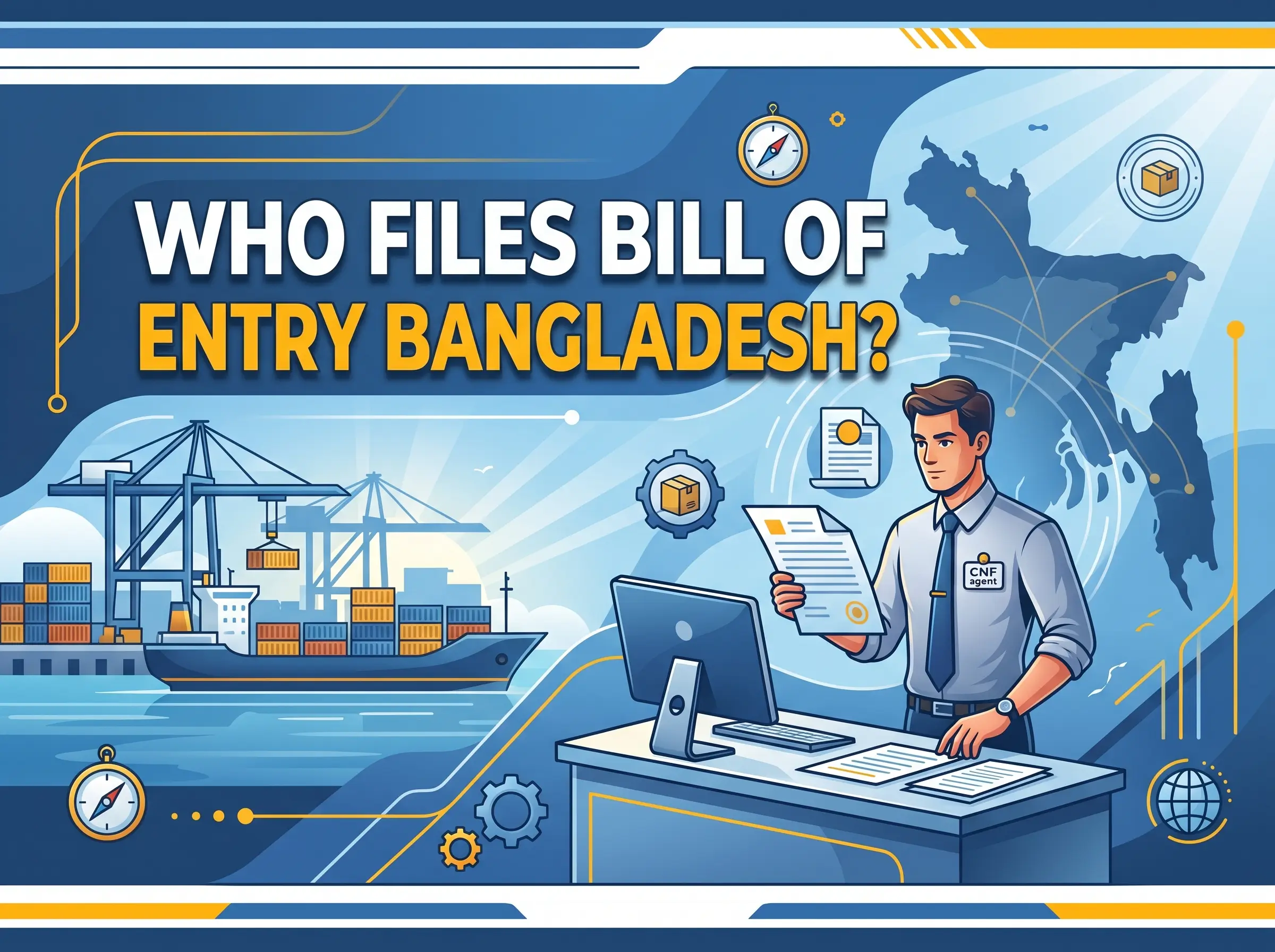 Bill of Entry in Bangladesh — Who Files and When?
